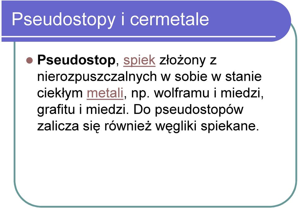 metali, np. wolframu i miedzi, grafitu i miedzi.