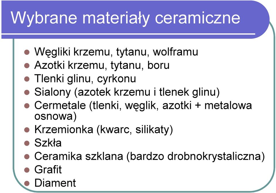 glinu) Cermetale (tlenki, węglik, azotki + metalowa osnowa) Krzemionka