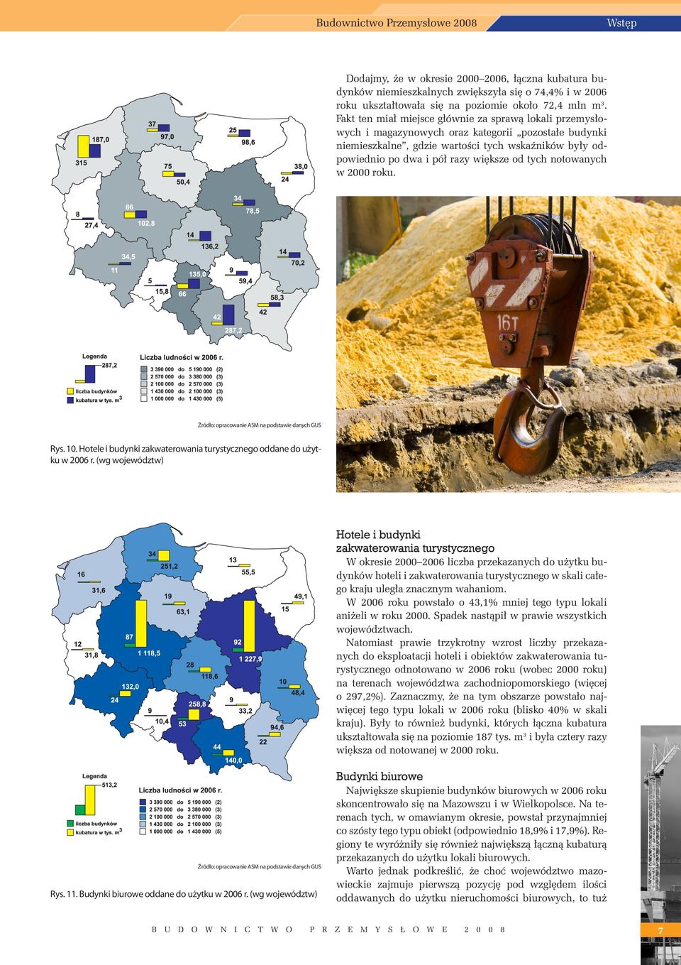 od tych notowanych w roku. Rys. 1. Hotele i budynki zakwaterowania turystycznego oddane do użytku w 6 r.