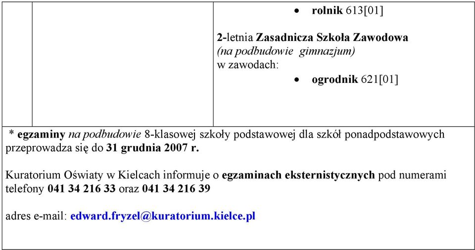 przeprowadza się do 31 grudnia 2007 r.