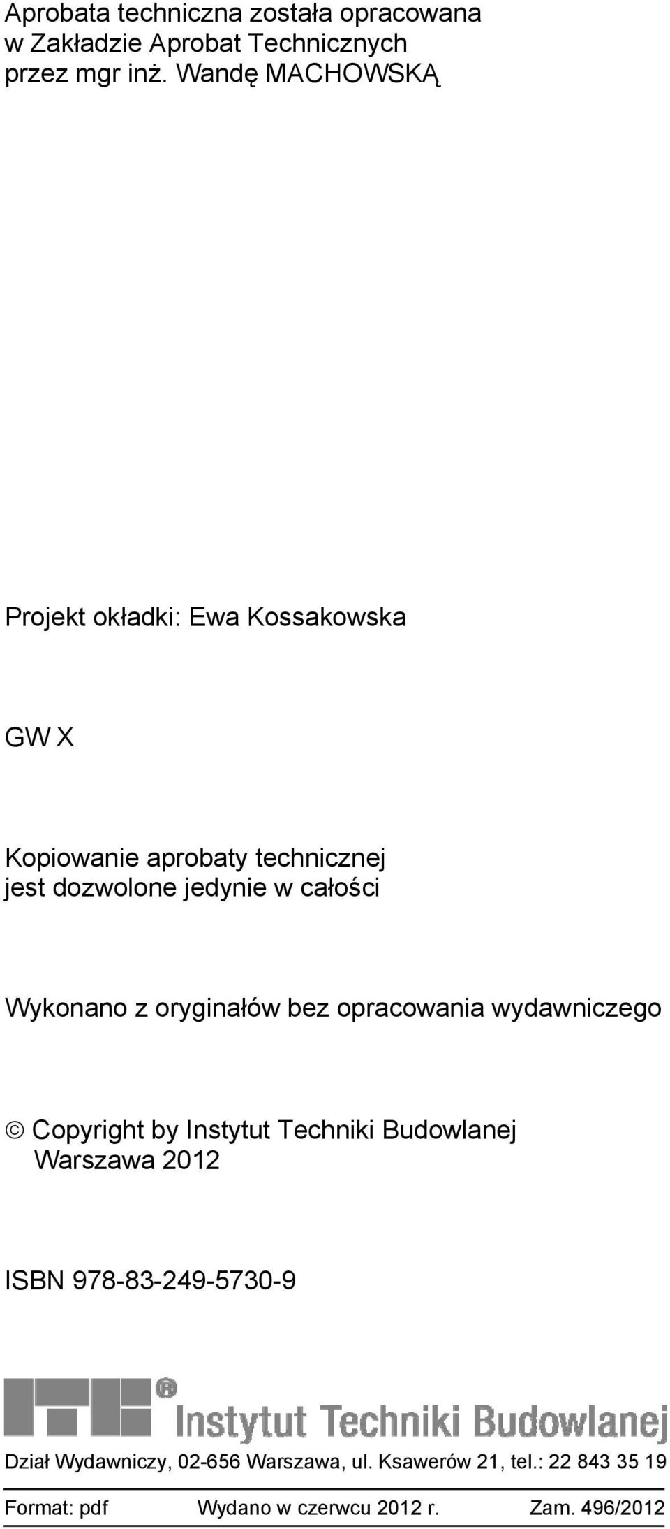 całości Wykonano z oryginałów bez opracowania wydawniczego Copyright by Instytut Techniki Budowlanej Warszawa 2012