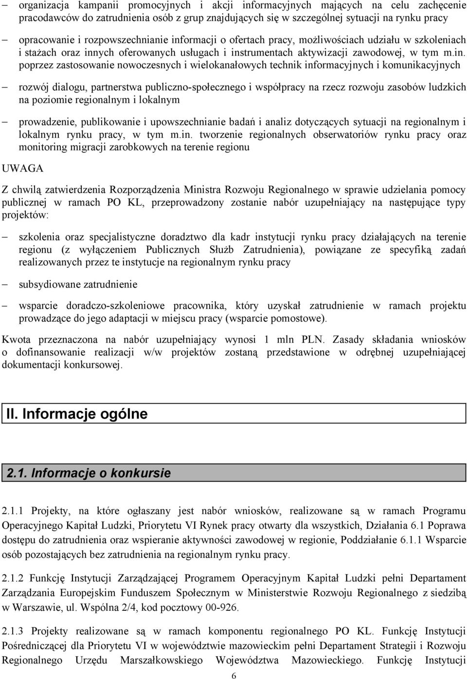 ormacji o ofertach pracy, możliwościach udziału w szkoleniach i stażach oraz inn