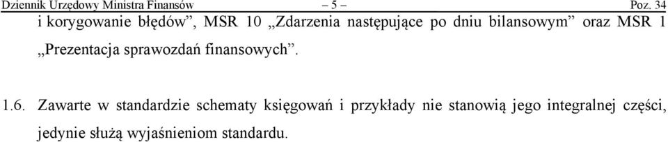 oraz MSR 1 Prezentacja sprawozdań finansowych. 1.6.