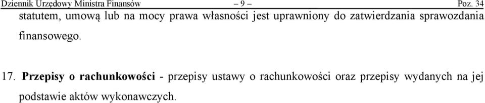 zatwierdzania sprawozdania finansowego. 17.