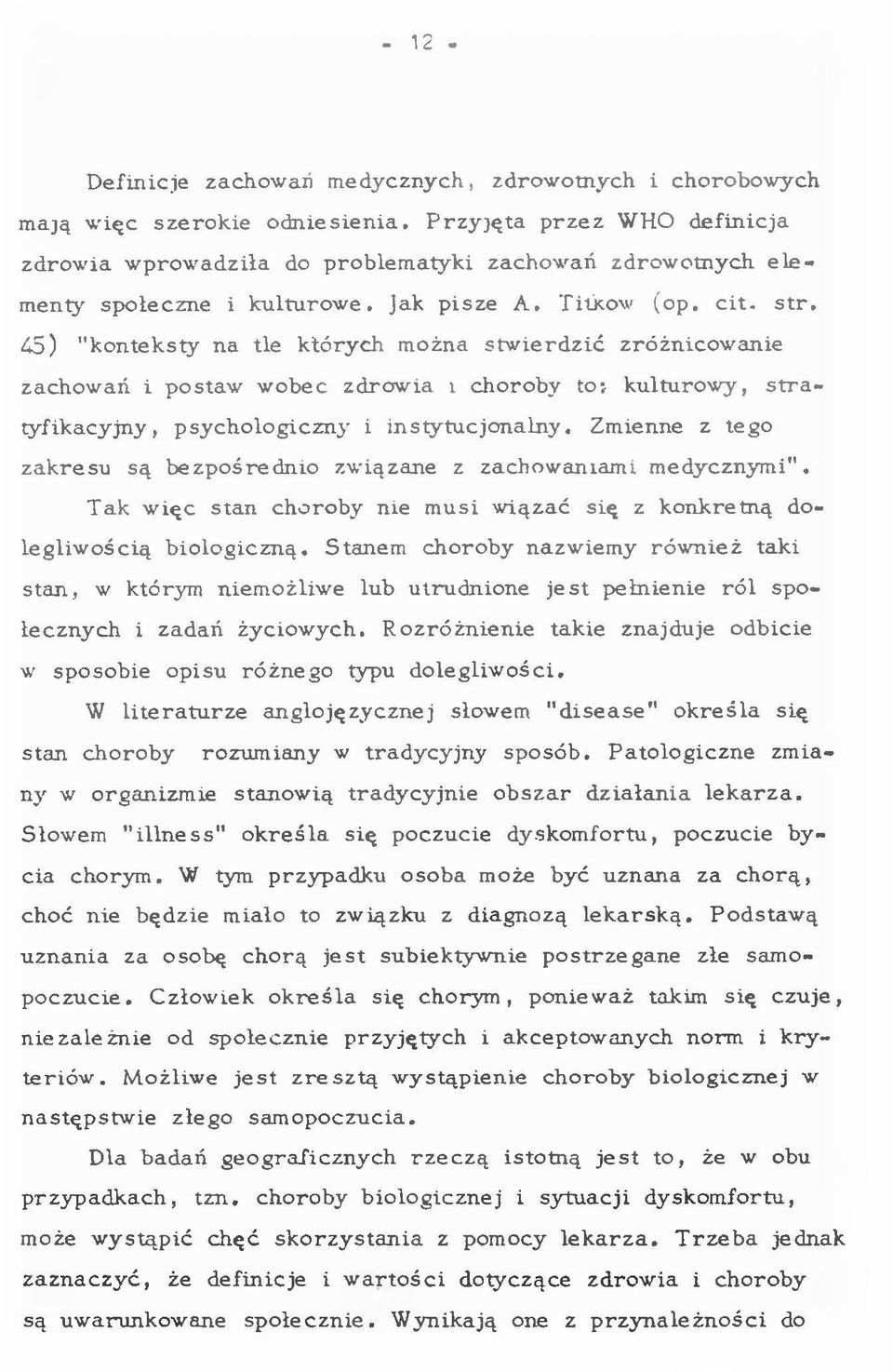 5) "k o n tek sty na tle k tó ry ch m ożna s tw ie rd z ić zró żnicow anie zachow ań i postaw w obec zdro w ia i choroby to:- k u ltu ro w y, s t r a - ty fik acy jn y, p sy ch o lo g iczn j' i in