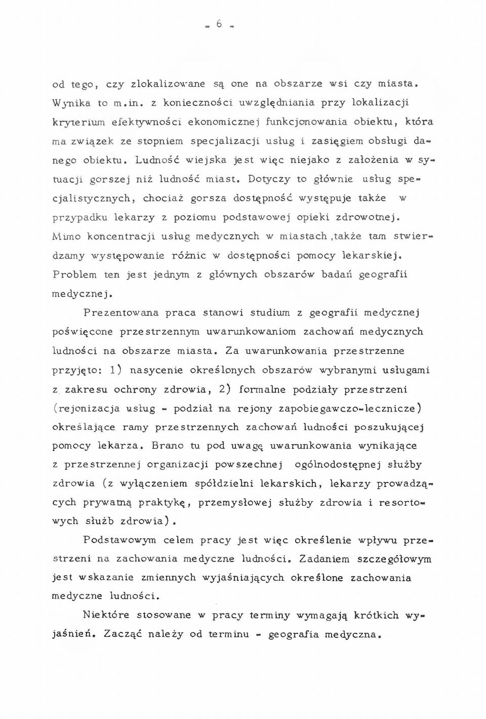 zasiągiem o b słu g i danego o b iek tu. L udność w iejsk a je s t w ięc n iejak o z z ało ż en ia w sy tu a c ji g o rs z e j n iż lu d n o ść m ia st.