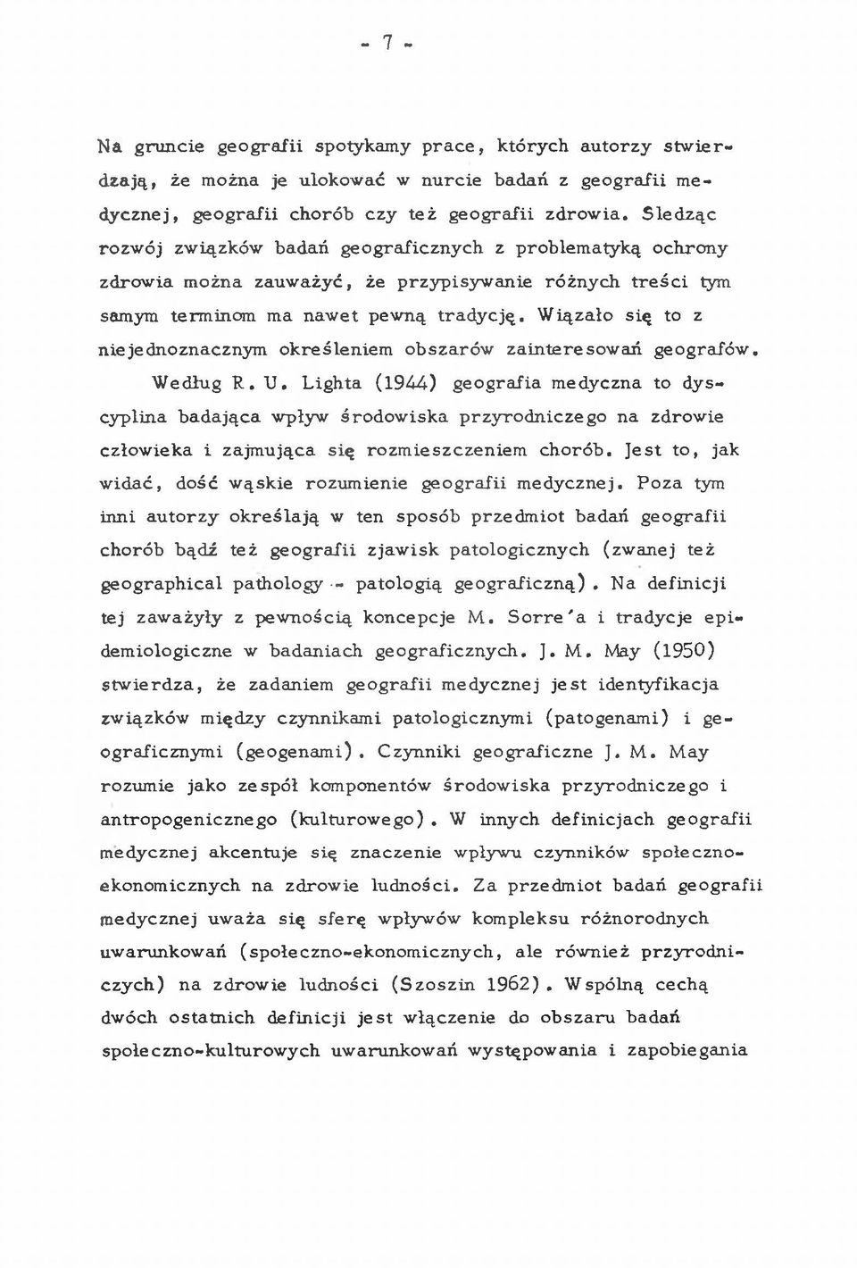 S ie d z ą c rozw ój zw iązków b ad ań g eo g raficzn y ch z p ro blem atyką o chrony zd ro w ia m ożna zau w aży ć, że p rzypisy w an ie ró żn y ch t r e ś c i tym samym term inom m a n aw et pew ną