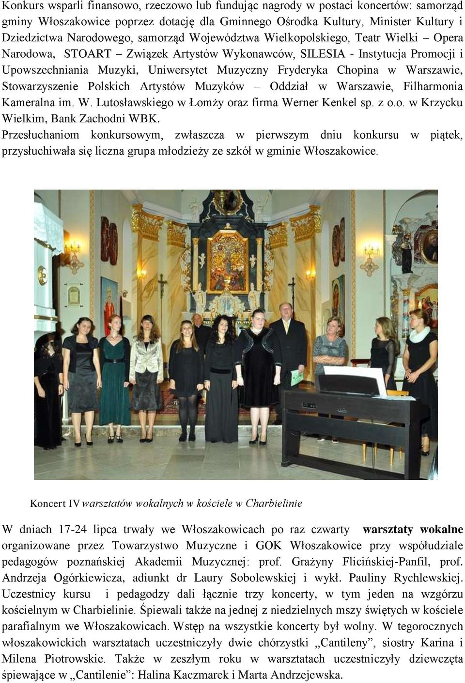 Warszawie, Stowarzyszenie Polskich Artystów Muzyków Oddział w Warszawie, Filharmonia Kameralna im. W. Lutosławskiego w Łomży oraz firma Werner Kenkel sp. z o.o. w Krzycku Wielkim, Bank Zachodni WBK.