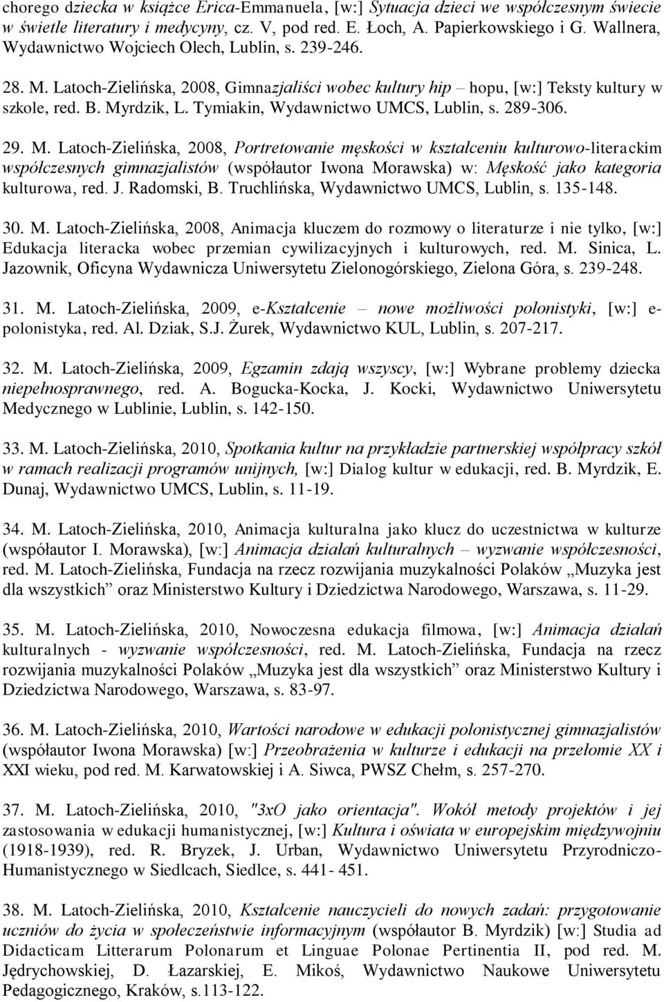 Tymiakin, Wydawnictwo UMCS, Lublin, s. 289-306. 29. M.