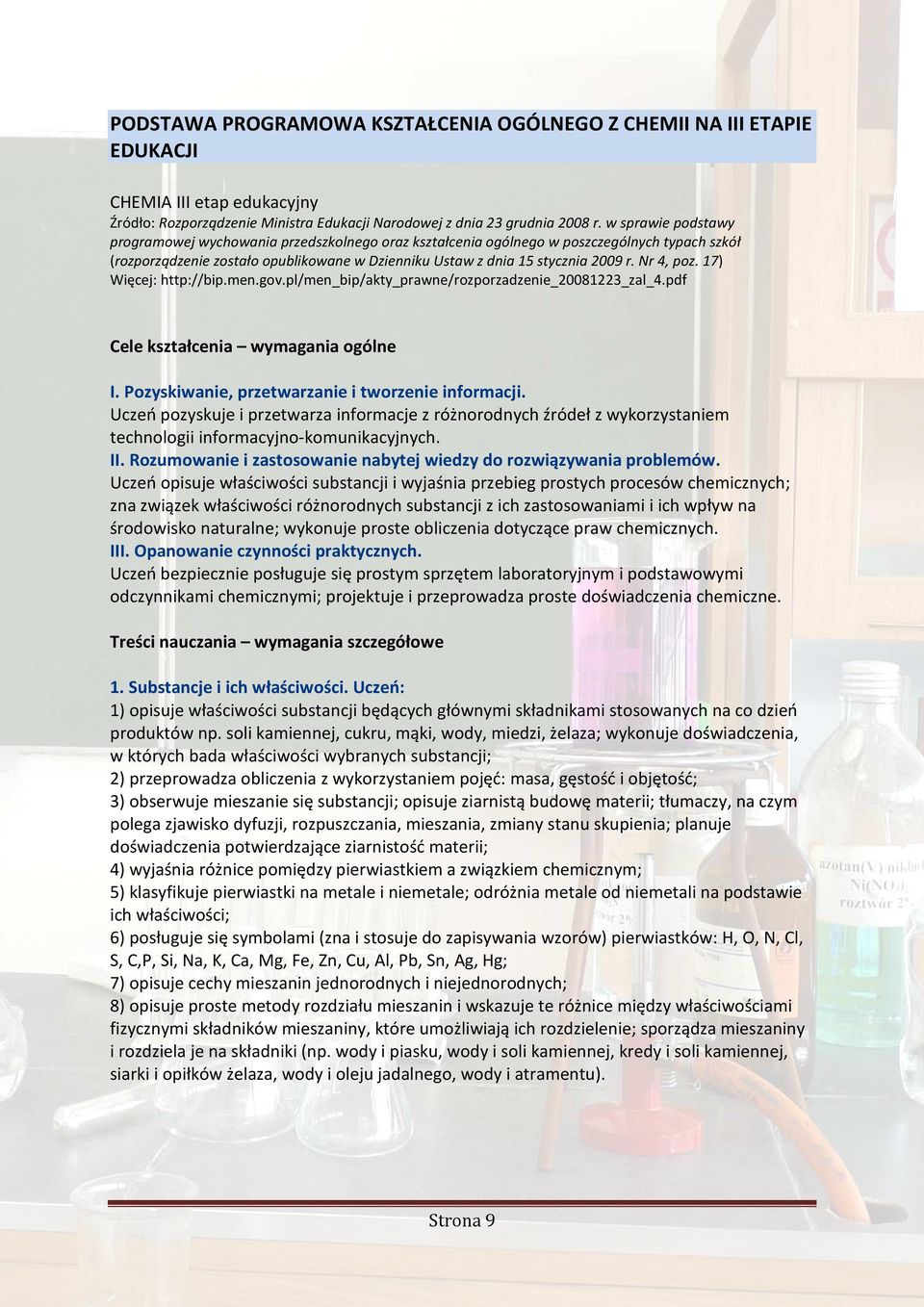 Nr 4, poz. 17) Więcej: http://bip.men.gov.pl/men_bip/akty_prawne/rozporzadzenie_20081223_zal_4.pdf Cele kształcenia wymagania ogólne I. Pozyskiwanie, przetwarzanie i tworzenie informacji.