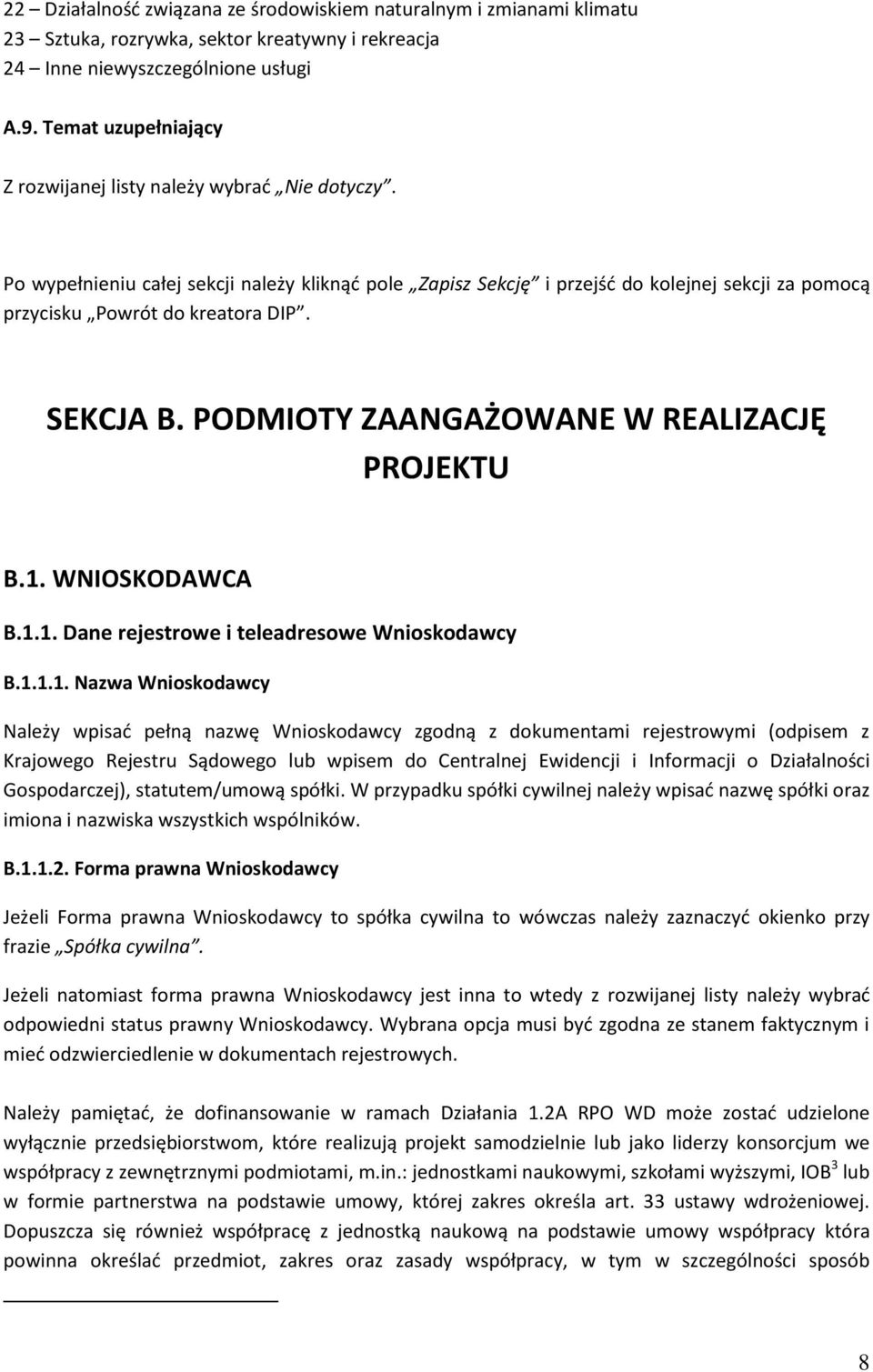 SEKCJA B. PODMIOTY ZAANGAŻOWANE W REALIZACJĘ PROJEKTU B.1.