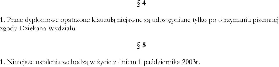 pisemnej zgody Dziekana Wydziału. 1.