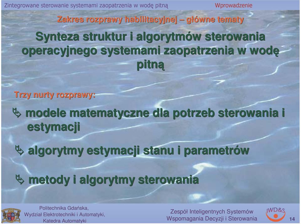 Trzy urty rozprawy: modele matematycze dla potrzeb sterowaia i