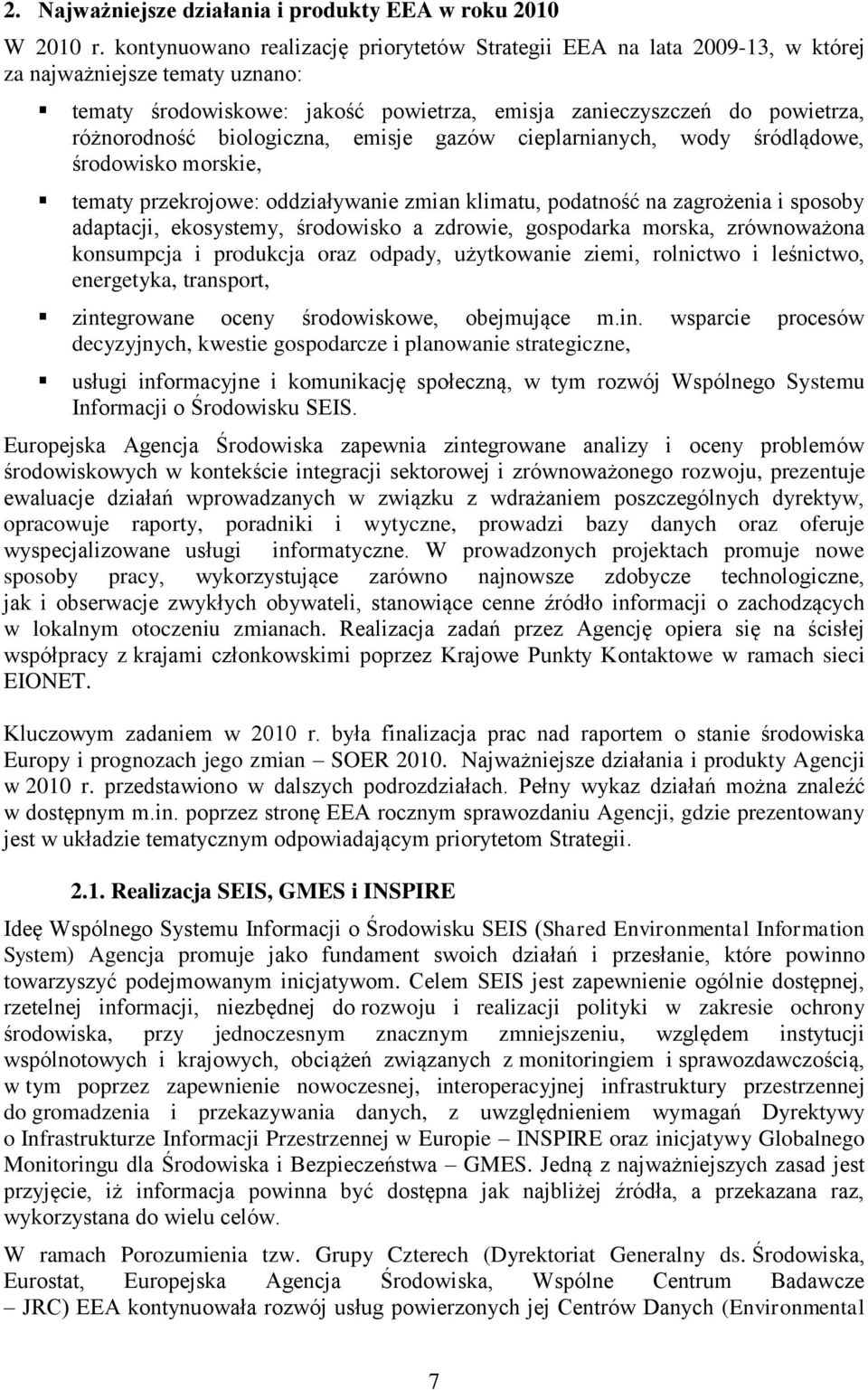 biologiczna, emisje gazów cieplarnianych, wody śródlądowe, środowisko morskie, tematy przekrojowe: oddziaływanie zmian klimatu, podatność na zagrożenia i sposoby adaptacji, ekosystemy, środowisko a