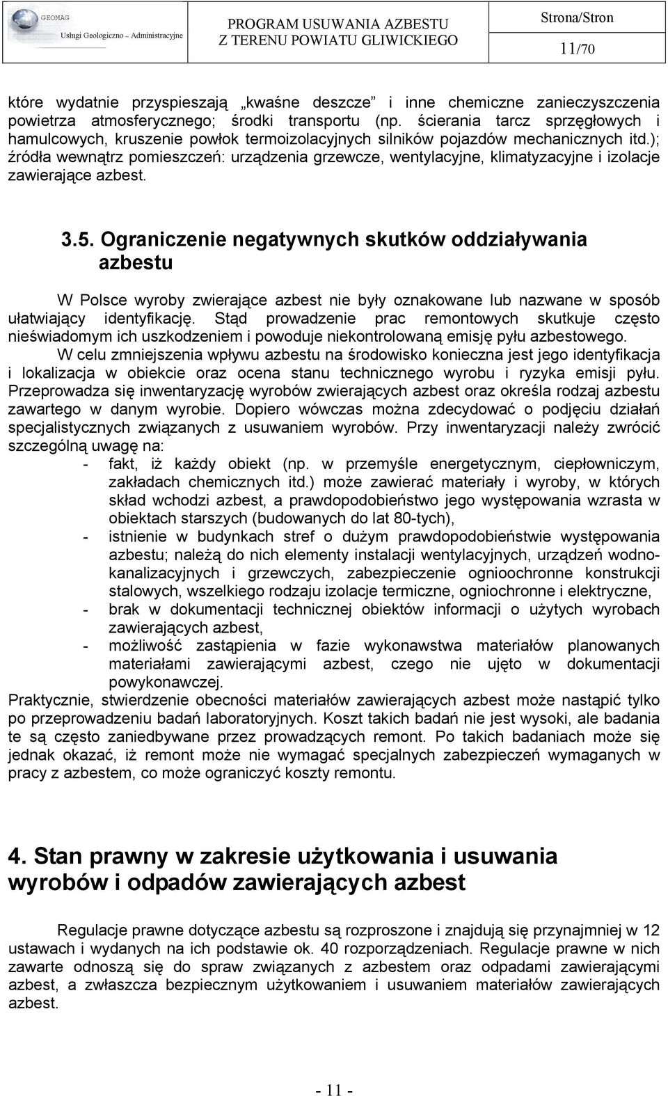 ); źródła wewnątrz pomieszczeń: urządzenia grzewcze, wentylacyjne, klimatyzacyjne i izolacje zawierające azbest. 3.5.