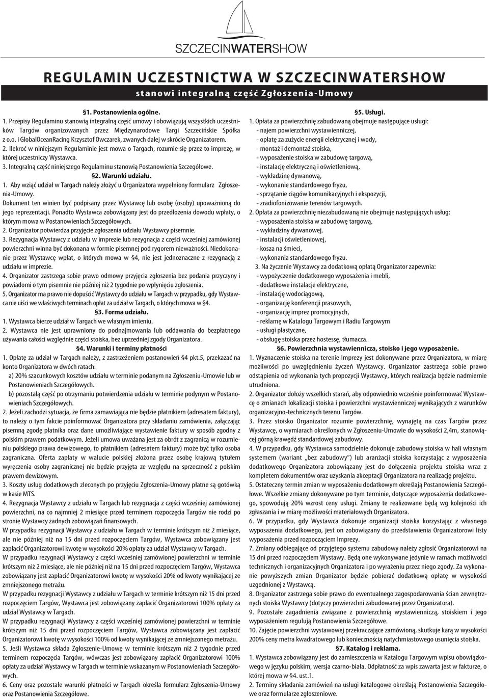 2. Ilekroć w niniejszym egulaminie jest mowa o argach, rozumie się przez to imprezę, w której uczestniczy ystawca. 3. Integralną część niniejszego egulaminu stanowią Postanowienia zczegółowe. 2.