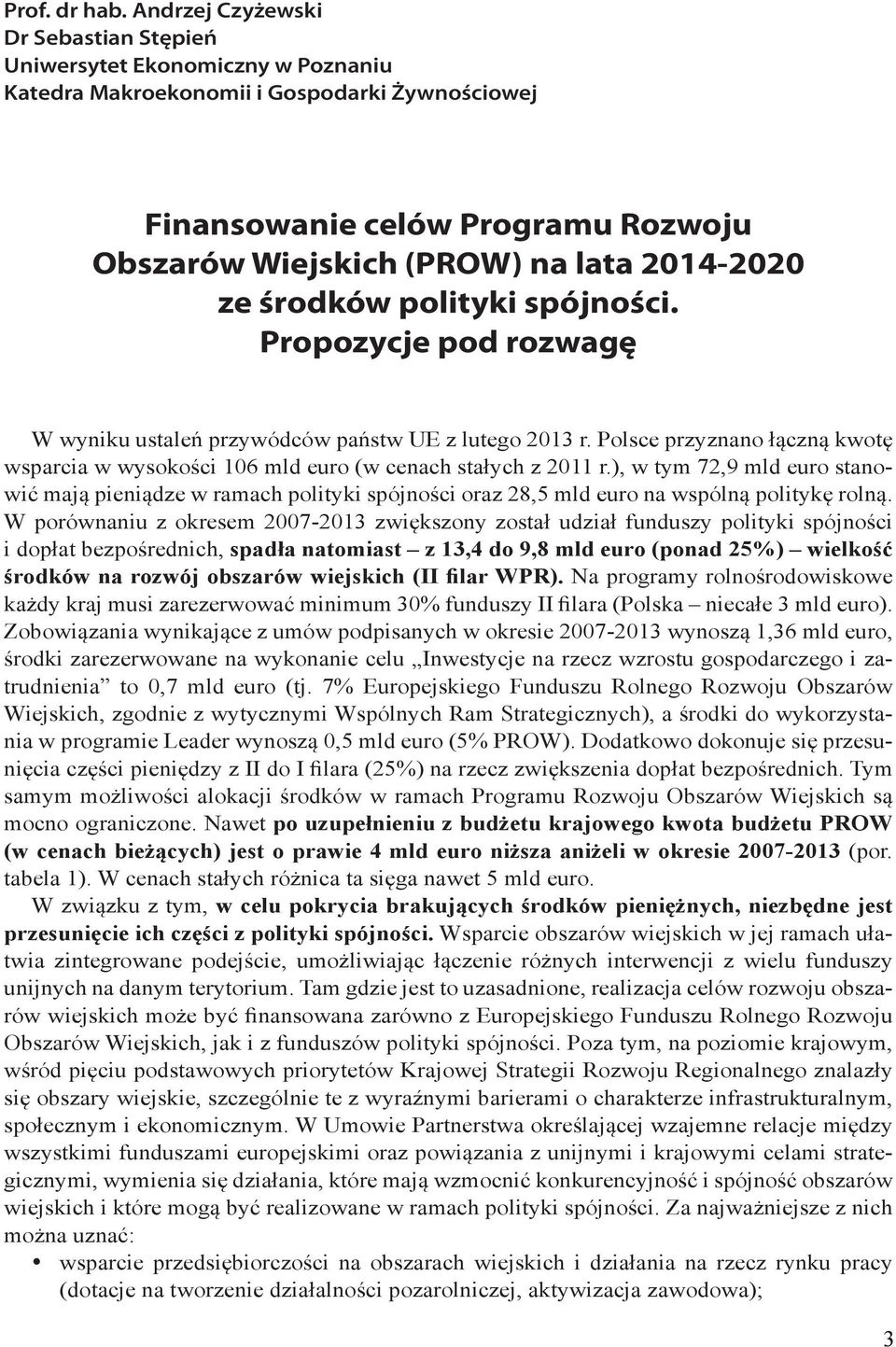 2014-2020 ze środków polityki spójności. Propozycje pod rozwagę W wyniku ustaleń przywódców państw UE z lutego 2013 r.