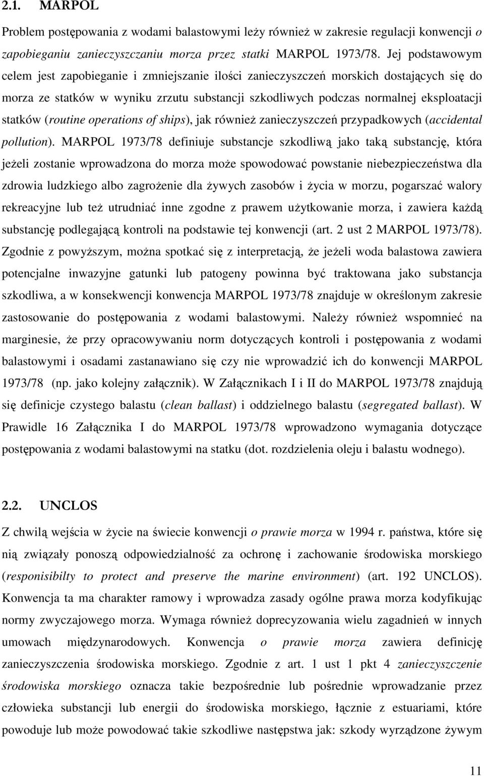 (routine operations of ships), jak również zanieczyszczeń przypadkowych (accidental pollution).