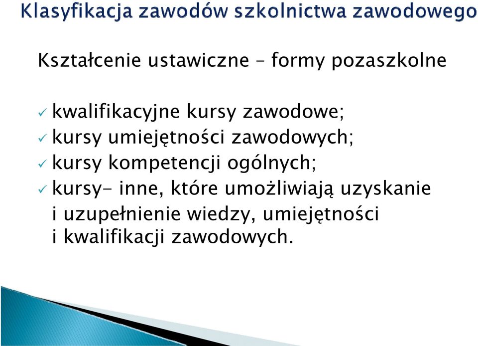 kompetencji ogólnych; kursy- inne, które umożliwiają