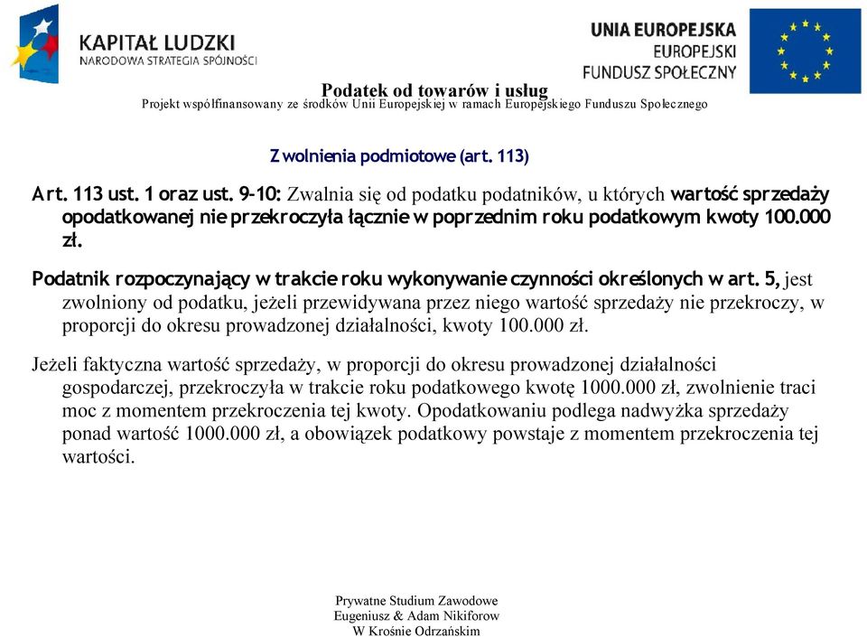 Podatnik rozpoczynający w trakcie roku wykonywanie czynności określonych w art.