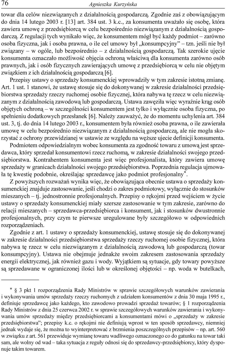 jeœli nie by³ zwi¹zany w ogóle, lub bezpoœrednio z dzia³alnoœci¹ gospodarcz¹.