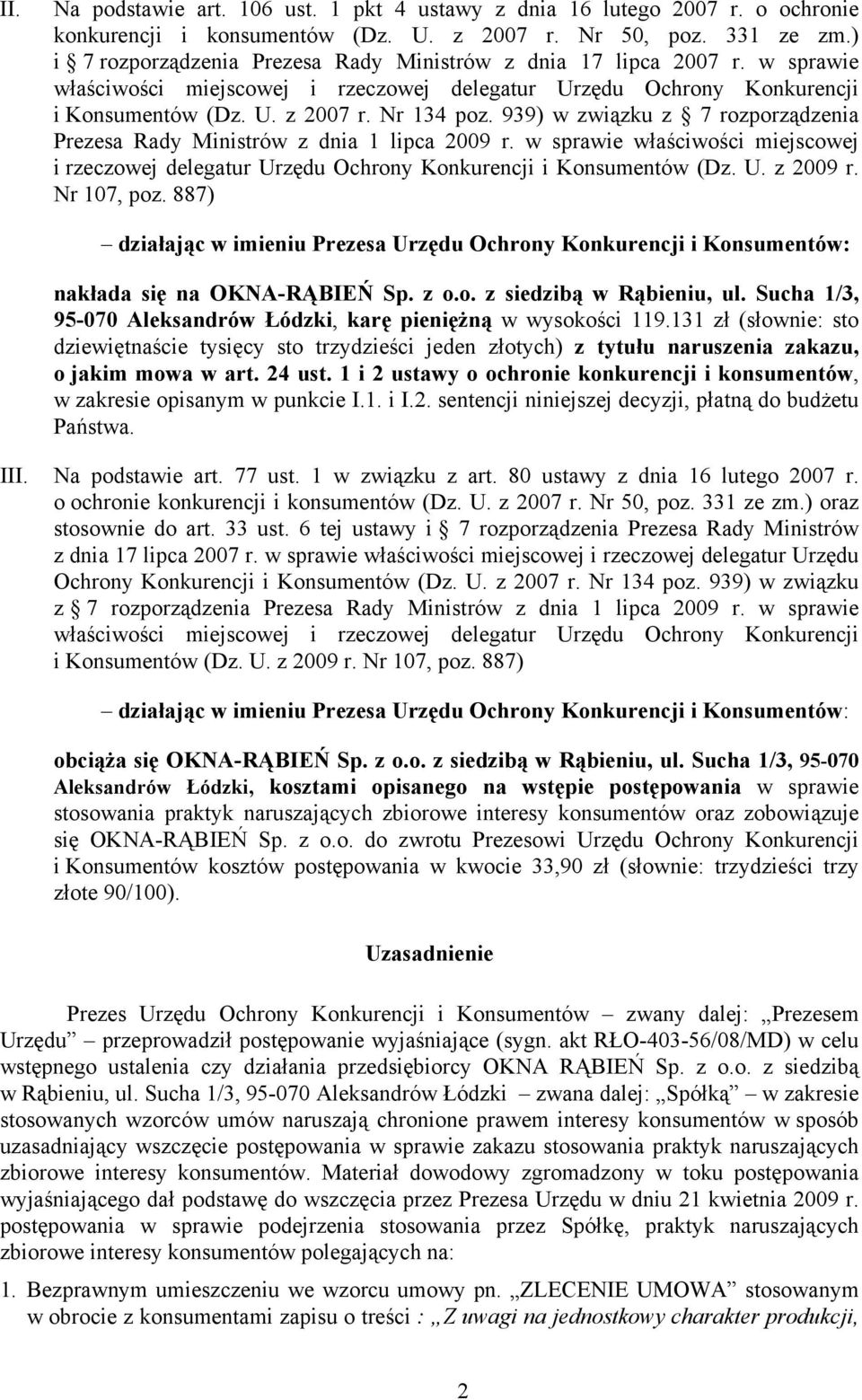 939) w związku z 7 rozporządzenia Prezesa Rady Ministrów z dnia 1 lipca 2009 r. w sprawie właściwości miejscowej i rzeczowej delegatur Urzędu Ochrony Konkurencji i Konsumentów (Dz. U. z 2009 r.