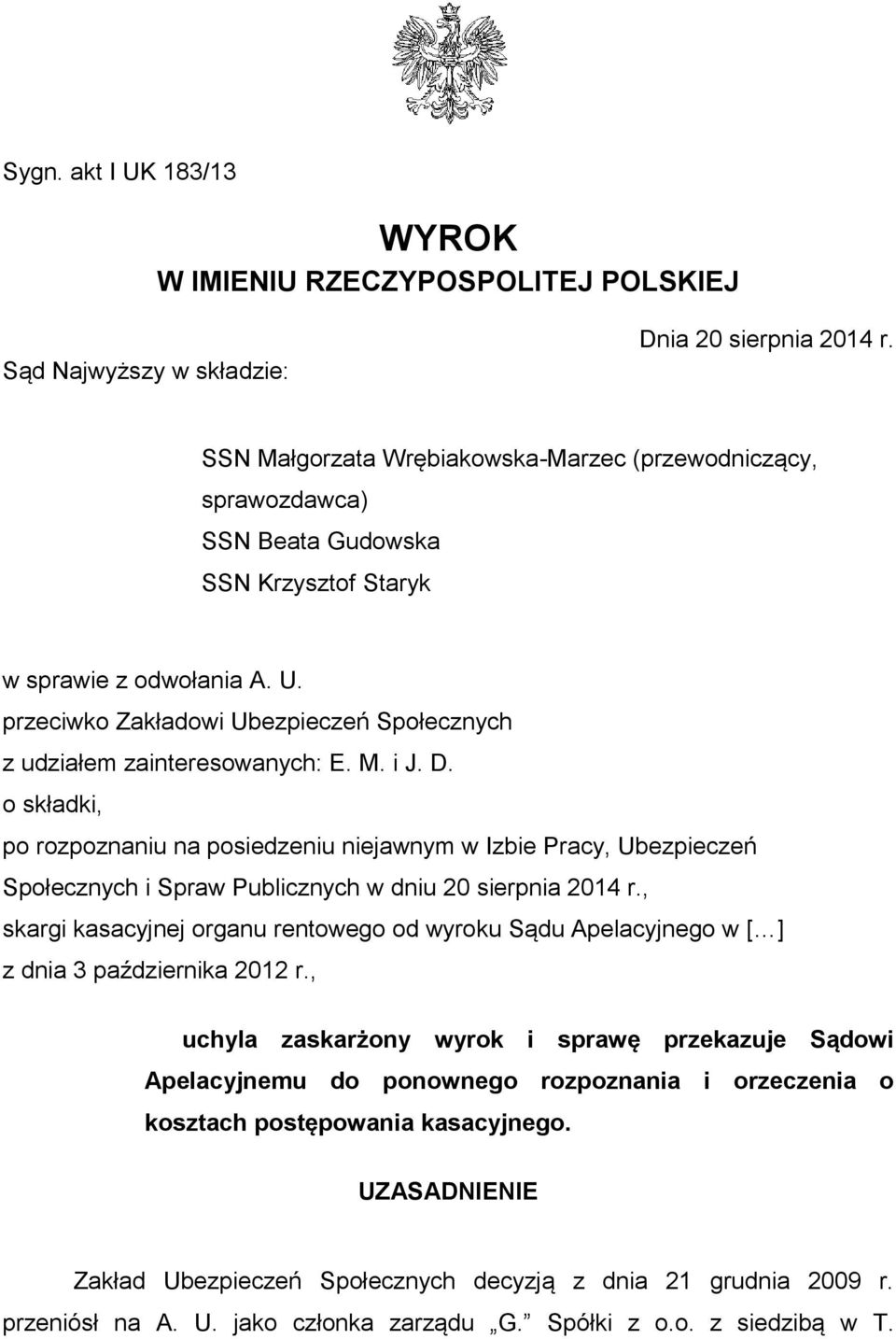 przeciwko Zakładowi Ubezpieczeń Społecznych z udziałem zainteresowanych: E. M. i J. D.