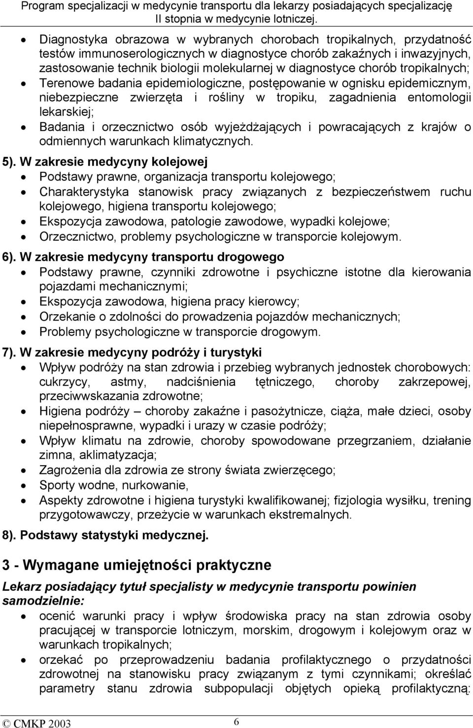 osób wyjeżdżających i powracających z krajów o odmiennych warunkach klimatycznych. 5).