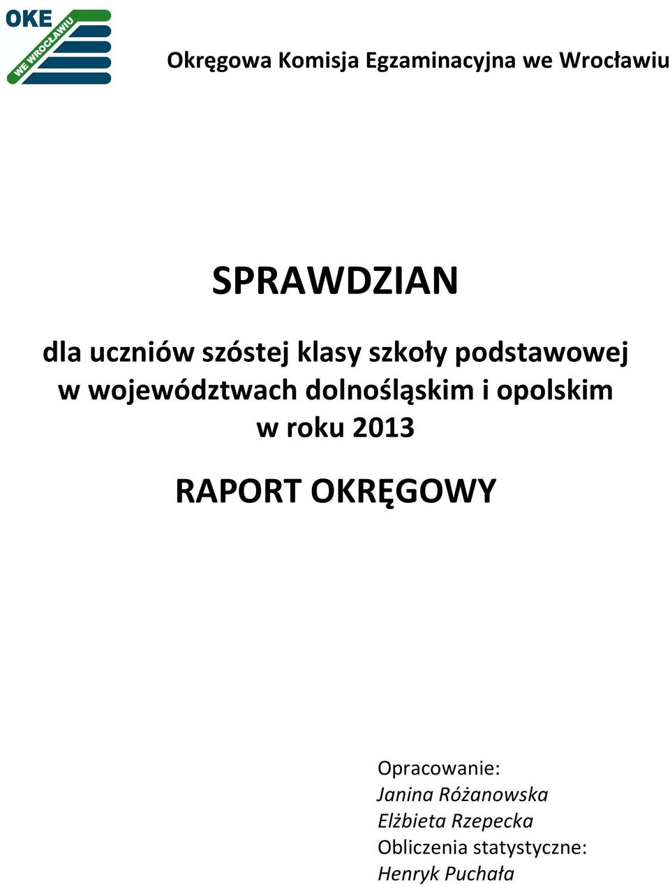 dolnośląskim i opolskim w roku 2013 RAPORT OKRĘGOWY