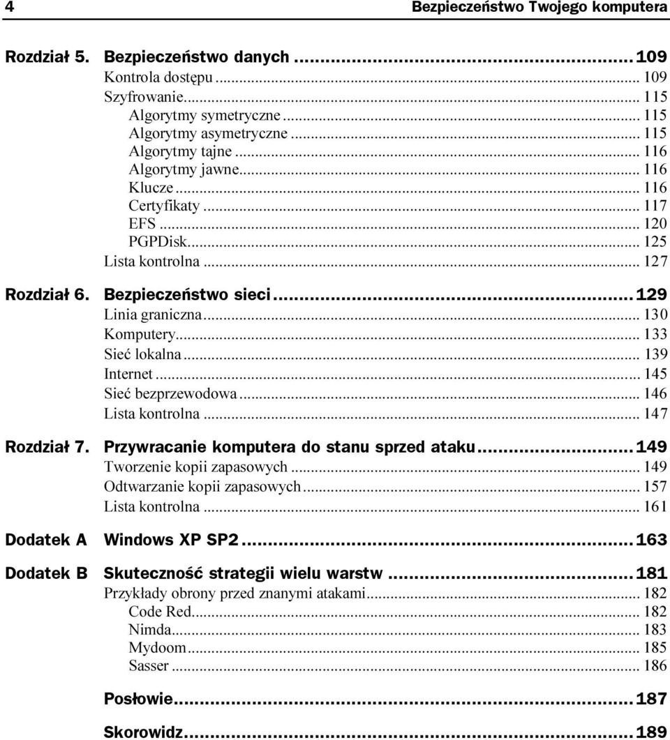 ..s...s... 130 Komputery...s...s... 133 Sieć lokalna...s...s... 139 Internet...s...s... 145 Sieć bezprzewodowa...s... 146 Lista kontrolna...s...s... 147 Rozdział 7.