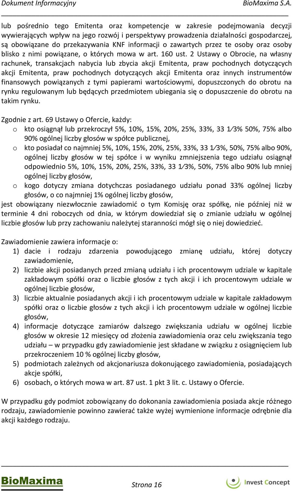 2 Ustawy o Obrocie, na własny rachunek, transakcjach nabycia lub zbycia akcji Emitenta, praw pochodnych dotyczących akcji Emitenta, praw pochodnych dotyczących akcji Emitenta oraz innych instrumentów