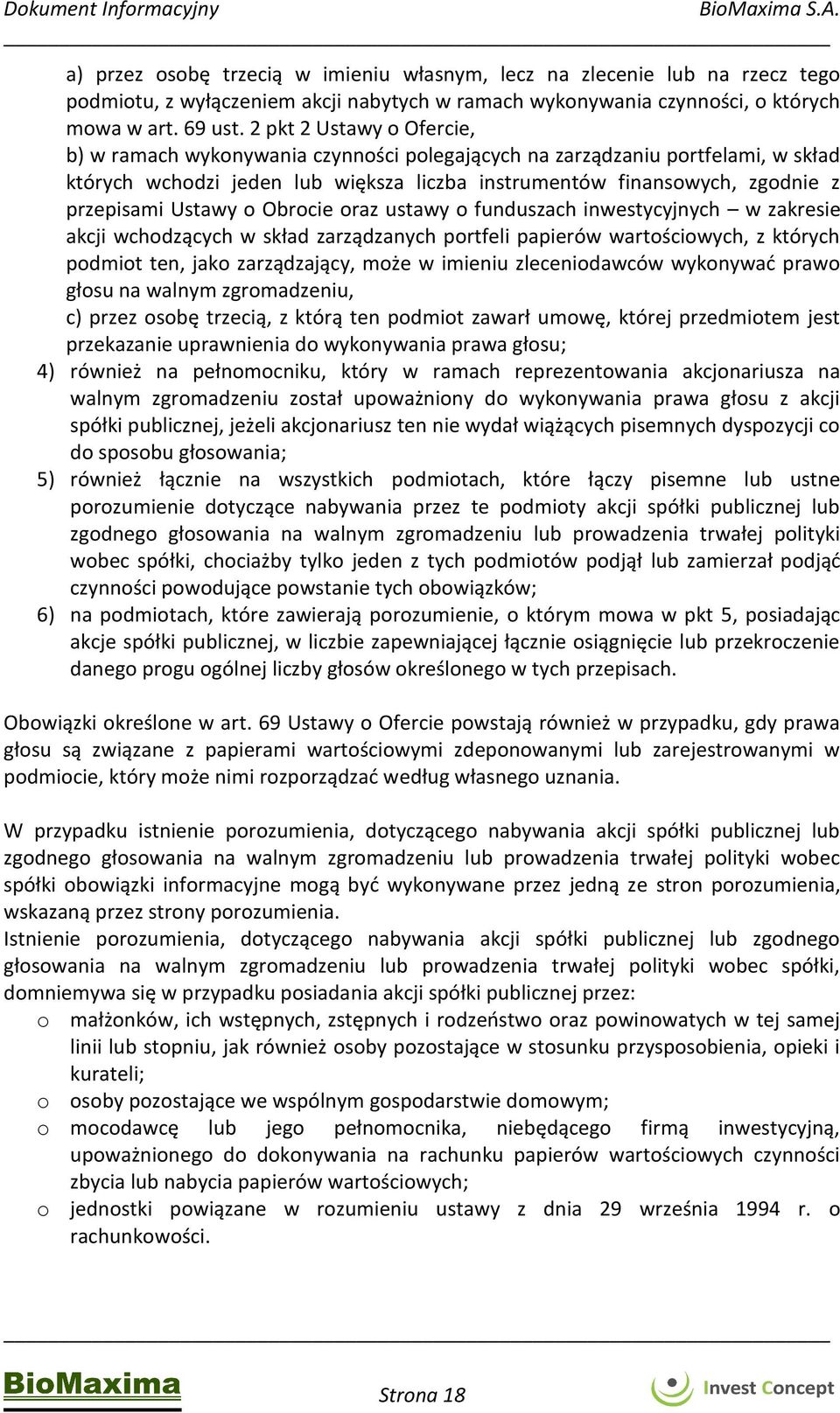 Ustawy o Obrocie oraz ustawy o funduszach inwestycyjnych w zakresie akcji wchodzących w skład zarządzanych portfeli papierów wartościowych, z których podmiot ten, jako zarządzający, może w imieniu