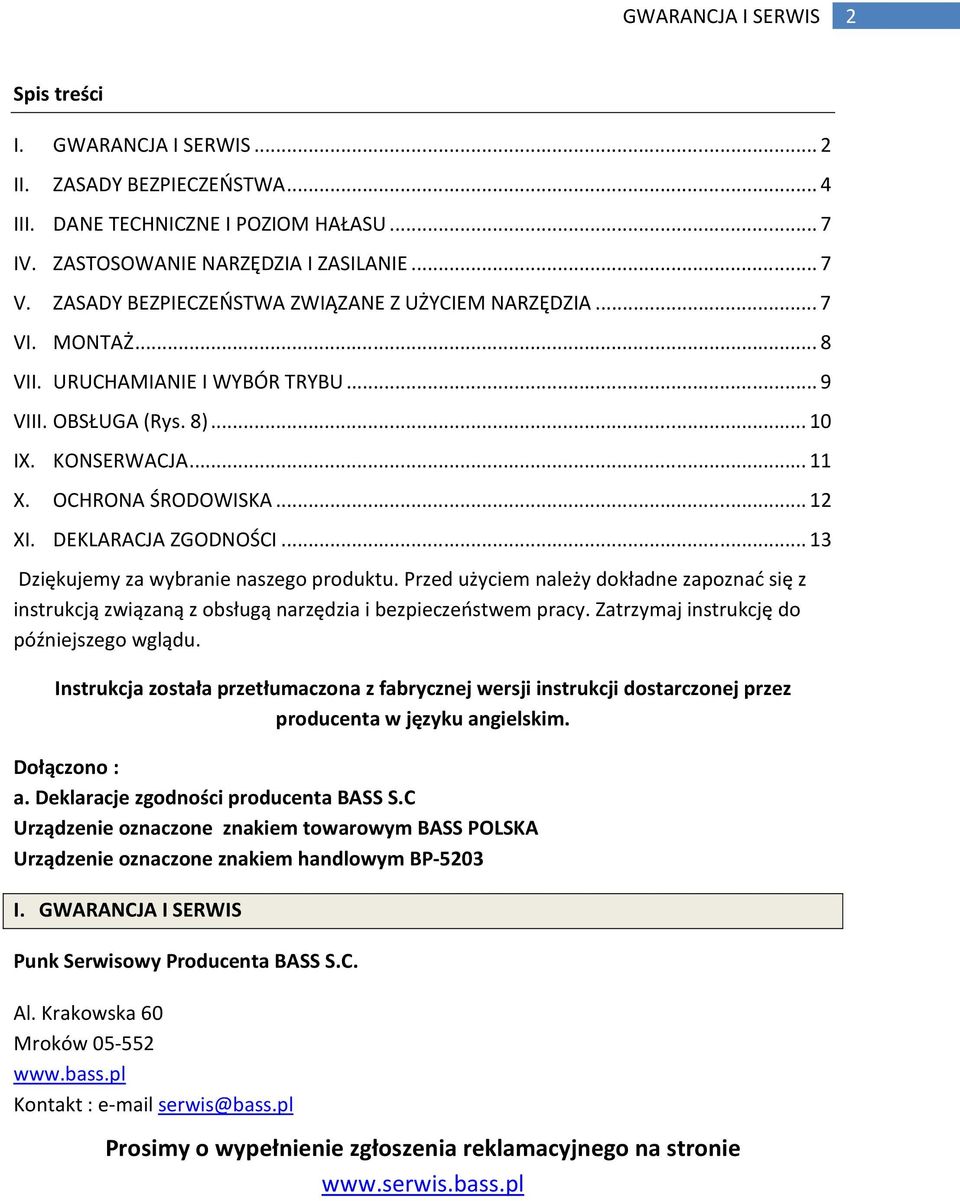 DEKLARACJA ZGODNOŚCI... 13 Dziękujemy za wybranie naszego produktu. Przed użyciem należy dokładne zapoznać się z instrukcją związaną z obsługą narzędzia i bezpieczeństwem pracy.