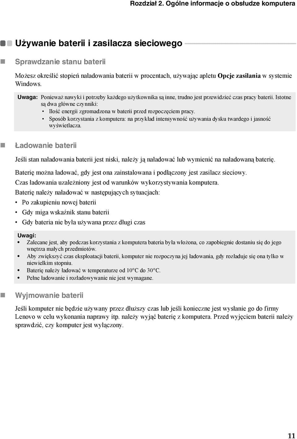 Sprawdzanie stanu baterii Możesz określić stopień naładowania baterii w procentach, używając apletu Opcje zasilania w systemie Windows.