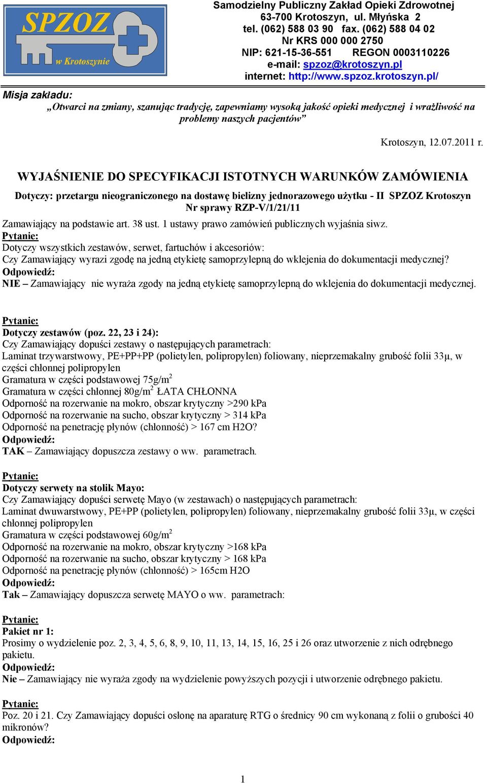 podstawie art. 38 ust. 1 ustawy prawo zamówień publicznych wyjaśnia siwz.