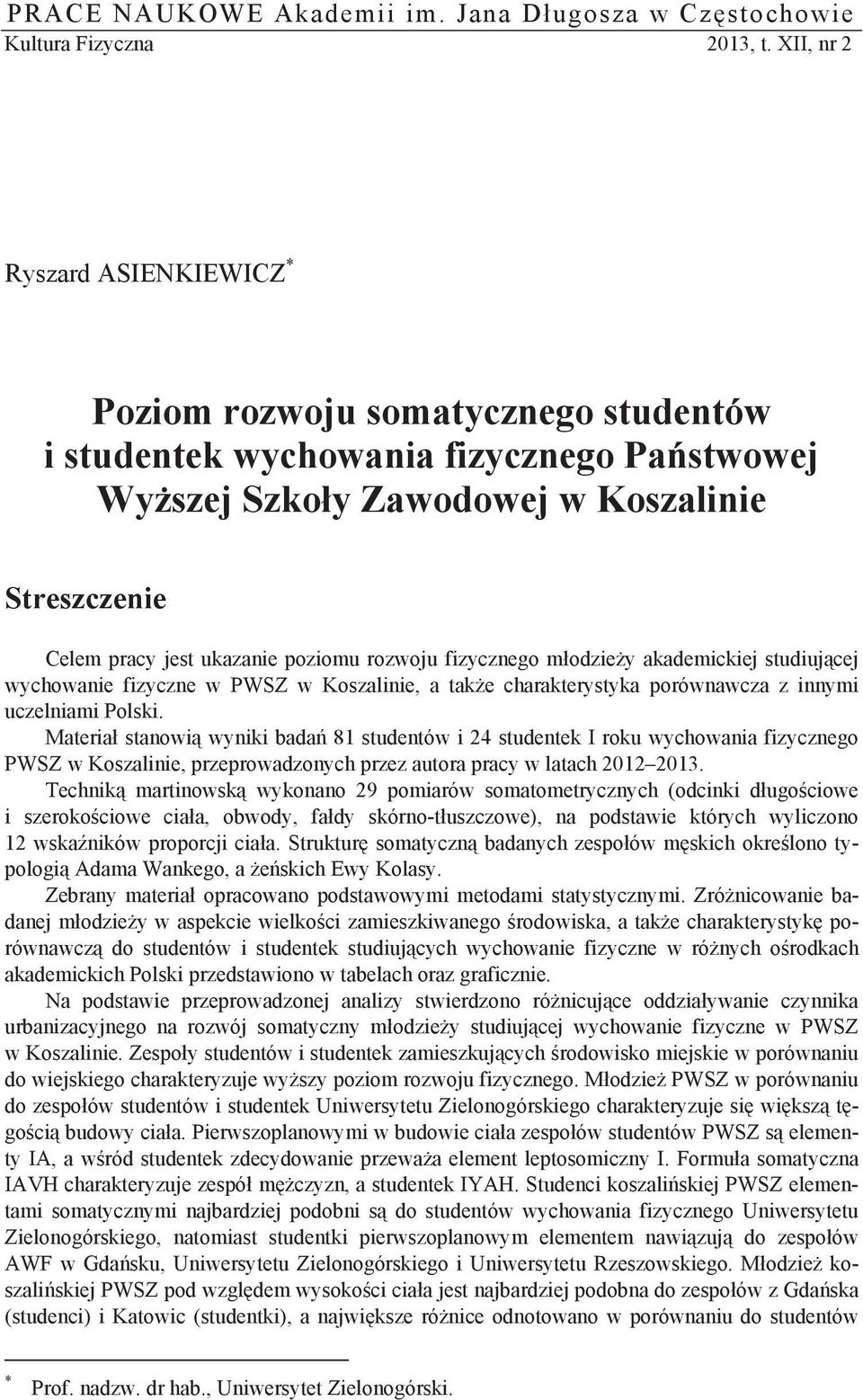 poziomu rozwoju fizycznego m odzie y akademickiej studiuj cej wychowanie fizyczne w PWSZ w Koszalinie, a tak e charakterystyka porównawcza z innymi uczelniami Polski.