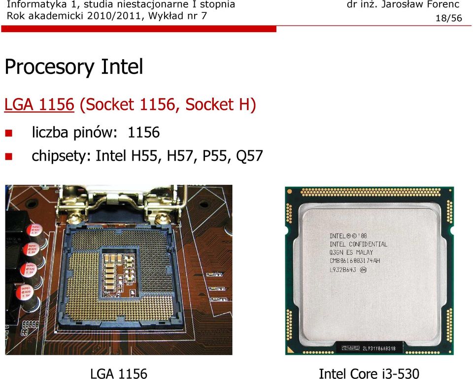 Socket H) liczba pinów: 1156 chipsety: