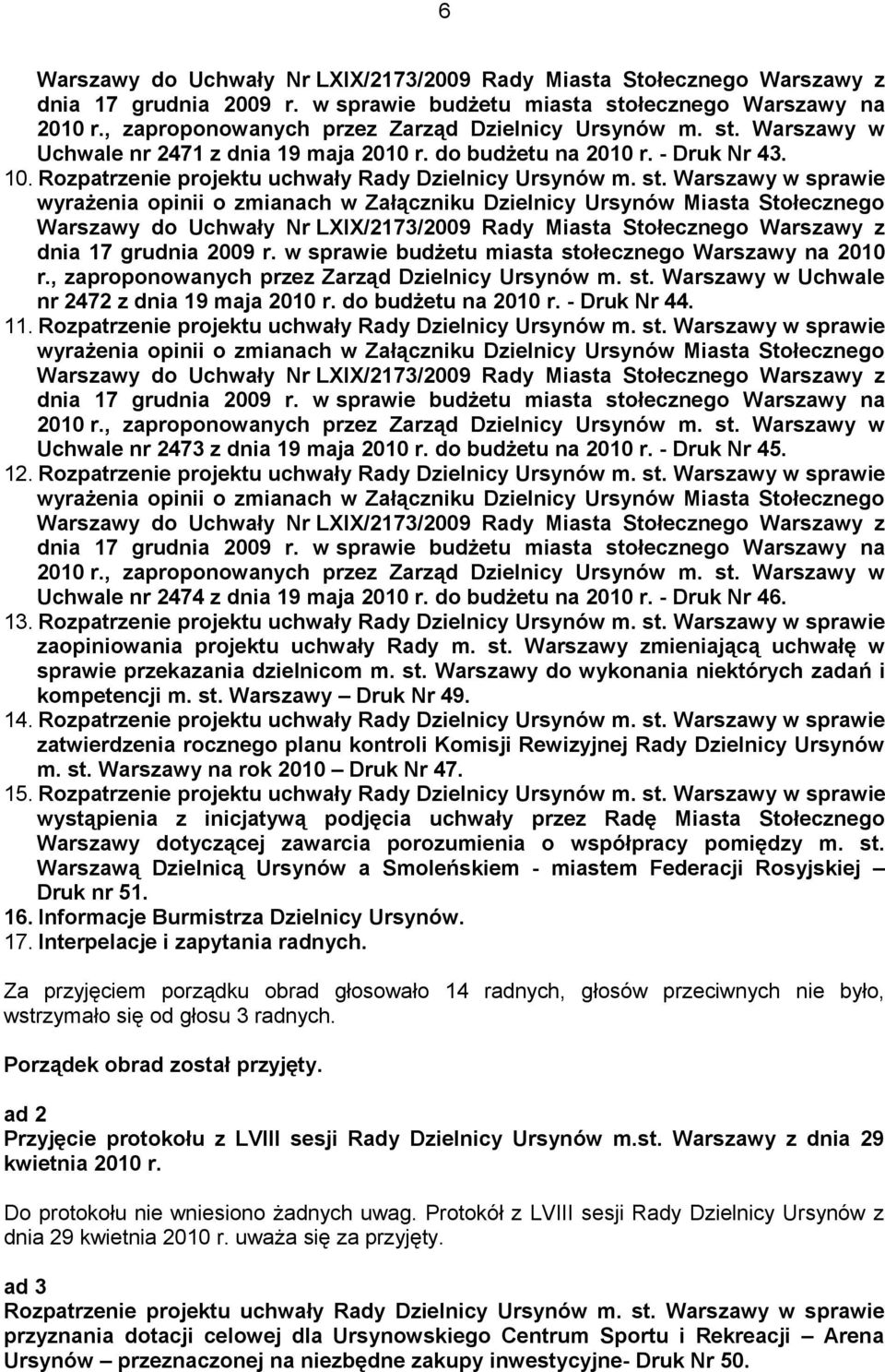 Warszawy do Uchwały Nr LXIX/2173/2009 Rady Miasta Stołecznego Warszawy z dnia 17 grudnia 2009 r. w sprawie budżetu miasta stołecznego Warszawy na 2010 r.