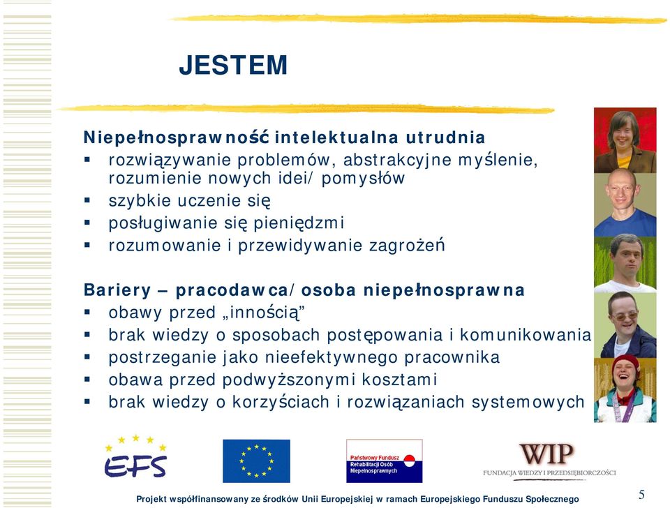 brak wiedzy o sposobach postępowania i komunikowania postrzeganie jako nieefektywnego pracownika obawa przed podwyższonymi kosztami brak