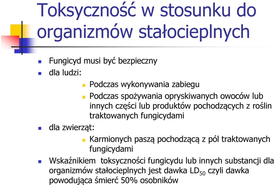 traktowanych fungicydami Karmionych paszą pochodzącą z pól traktowanych fungicydami Wskaźnikiem toksyczności