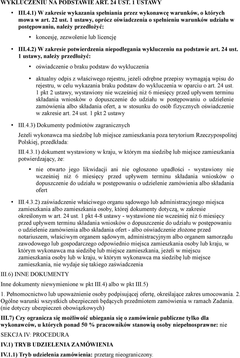 2) W zakresie potwierdzenia niepodlegania wykluczeniu na podstawie art. 24 ust.