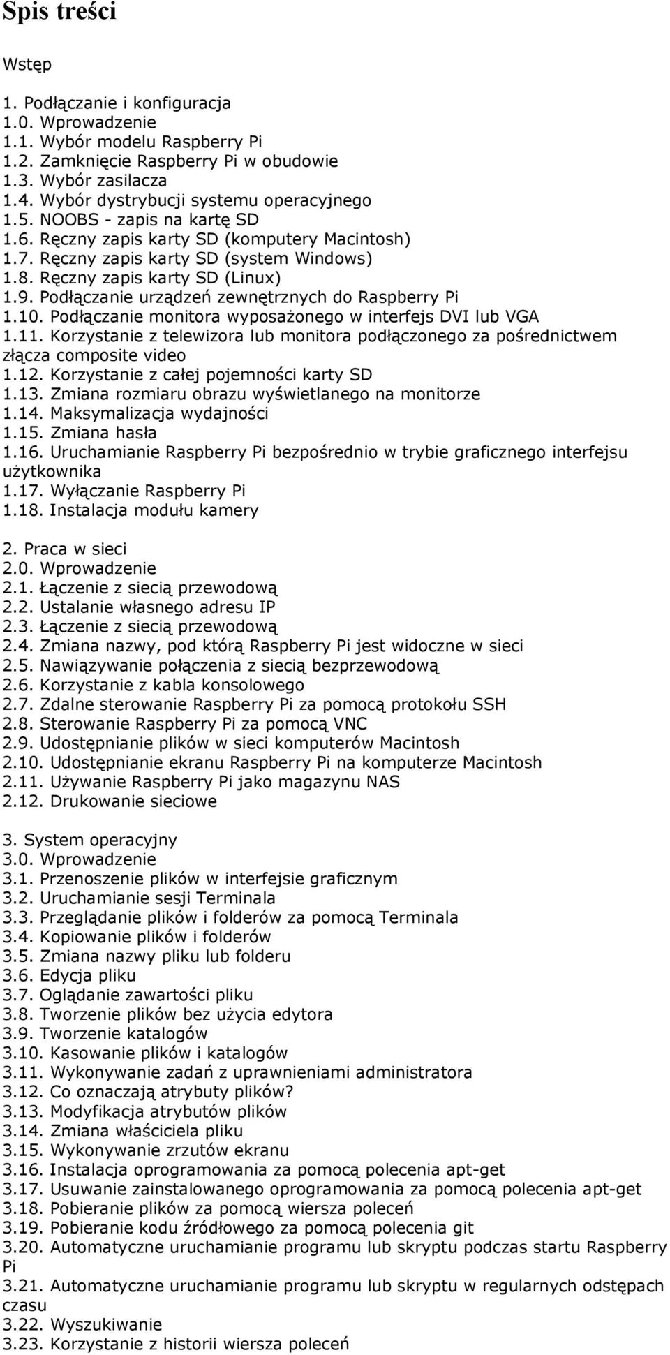 9. Podłączanie urządzeń zewnętrznych do Raspberry Pi 1.10. Podłączanie monitora wyposażonego w interfejs DVI lub VGA 1.11.