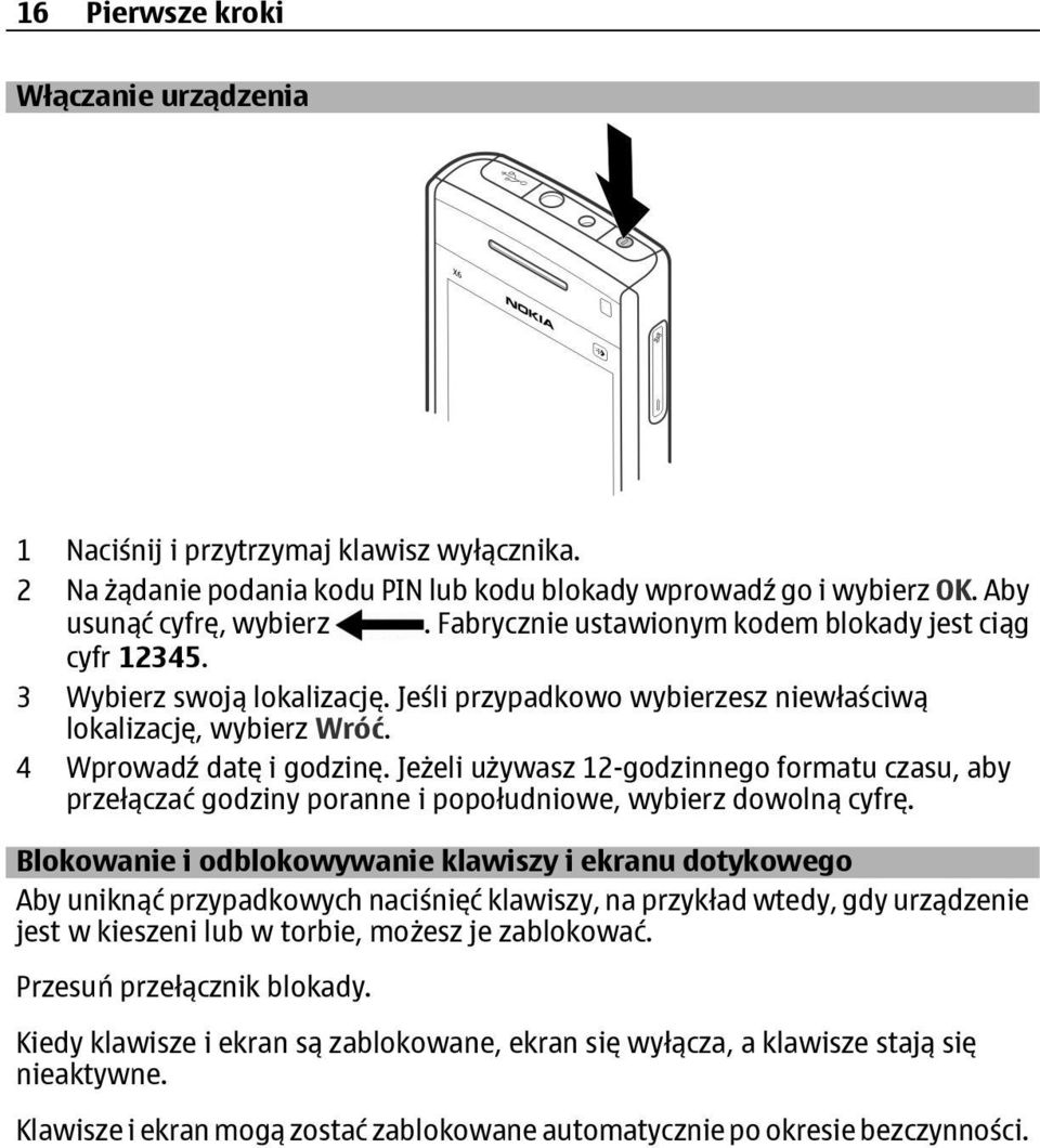 Jeżeli używasz 12-godzinnego formatu czasu, aby przełączać godziny poranne i popołudniowe, wybierz dowolną cyfrę.