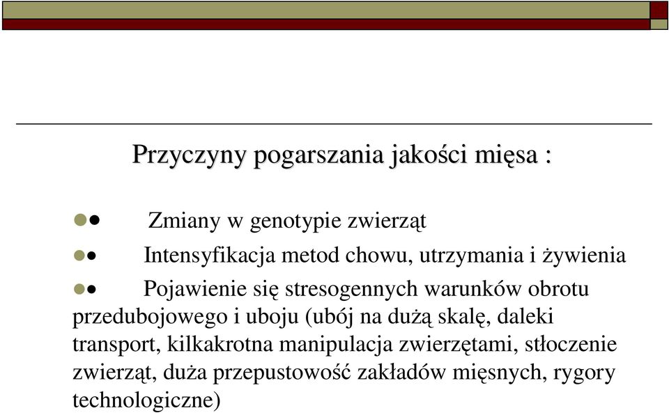 przedubojowego i uboju (ubój na dużą skalę, daleki transport, kilkakrotna manipulacja