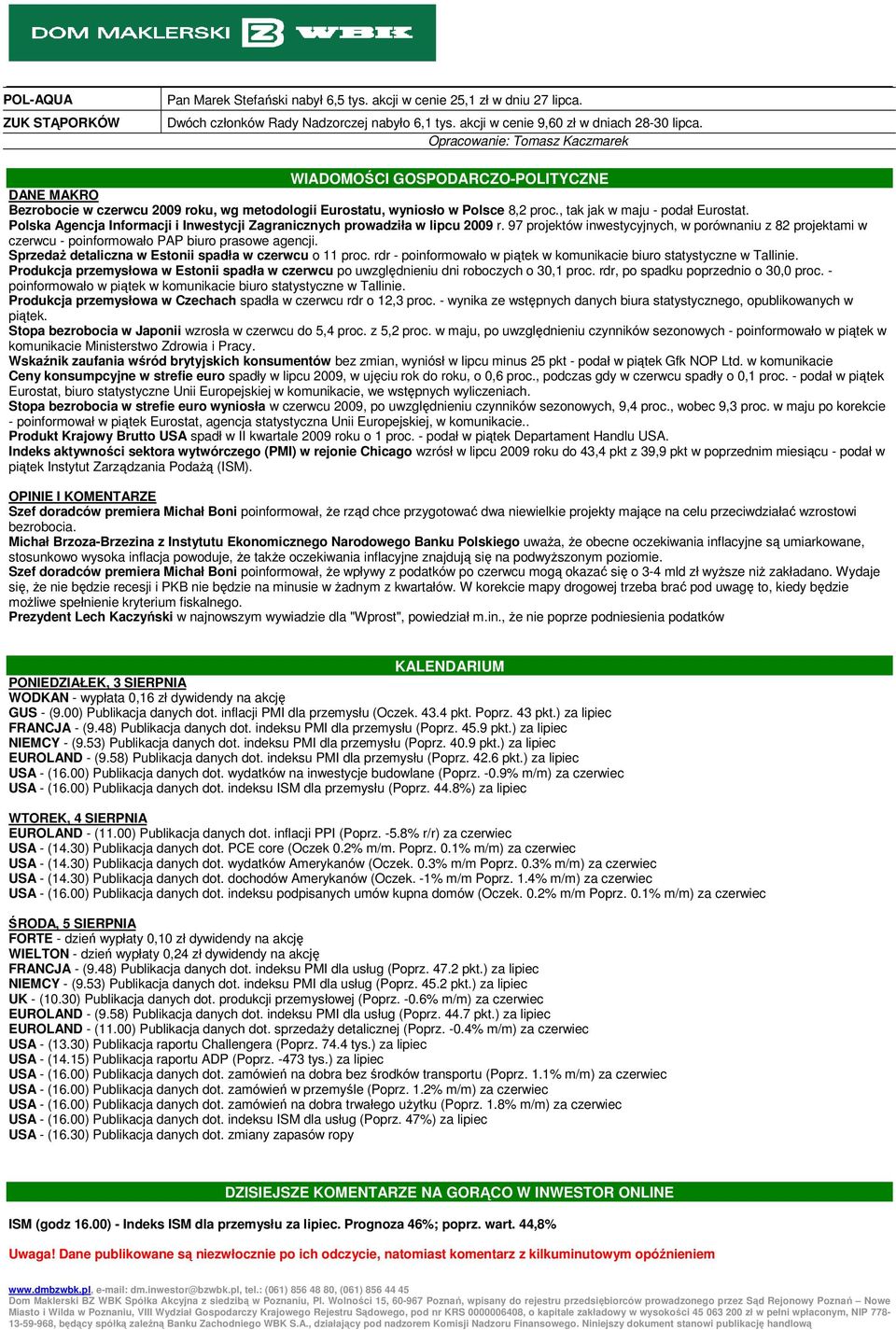 Polska Agencja Informacji i Inwestycji Zagranicznych prowadziła w lipcu 2009 r. 97 projektów inwestycyjnych, w porównaniu z 82 projektami w czerwcu - poinformowało PAP biuro prasowe agencji.