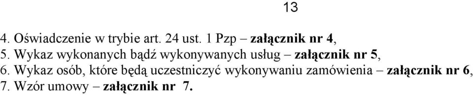 Wykaz wykonanych bądź wykonywanych usług załącznik nr 5,