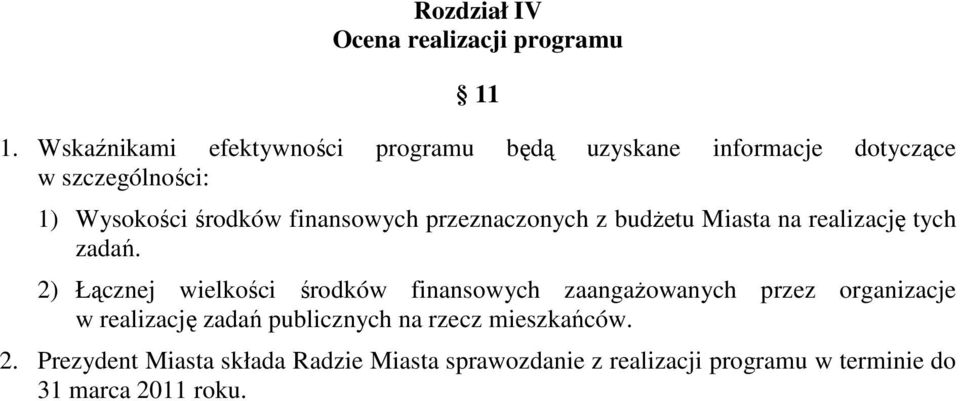 finansowych przeznaczonych z budŝetu Miasta na realizację tych zadań.