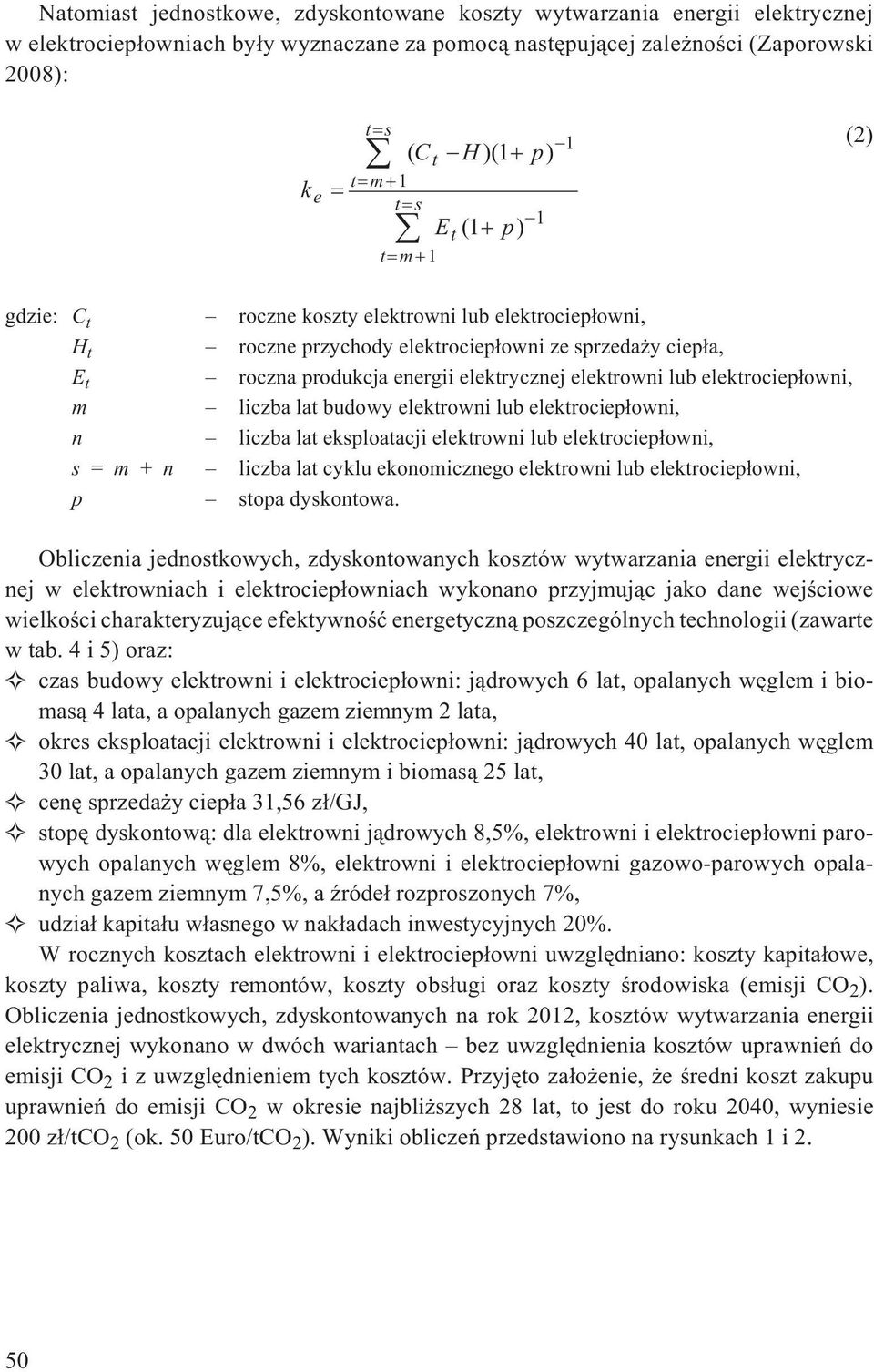 lub elektrociep³owni, m liczba lat budowy elektrowni lub elektrociep³owni, n liczba lat eksploatacji elektrowni lub elektrociep³owni, s = m + n liczba lat cyklu ekonomicznego elektrowni lub