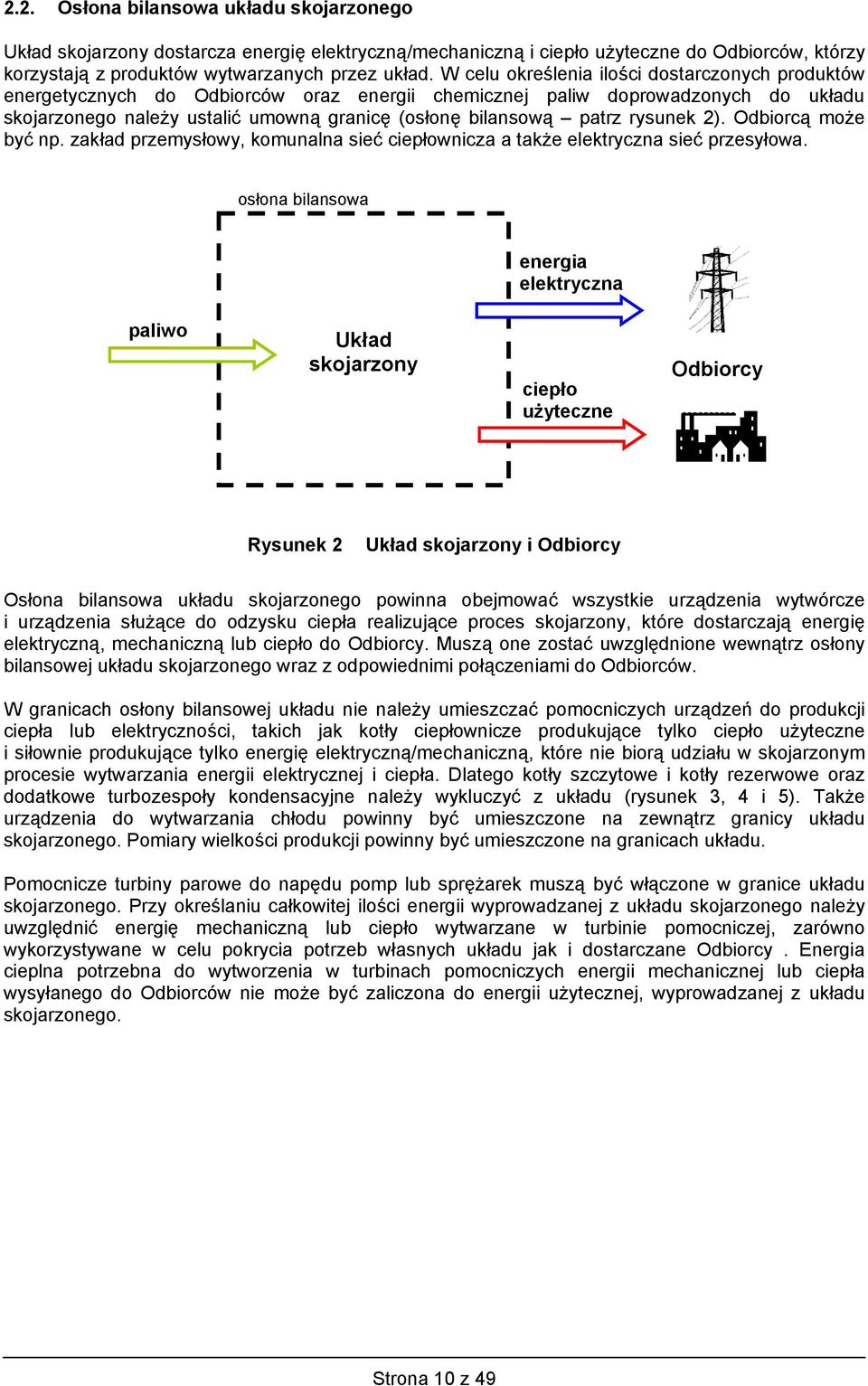 rysunek ). Odiorcą może yć np. zakład przemysłowy, komunalna sieć ciepłownicza a także elektryczna sieć przesyłowa.