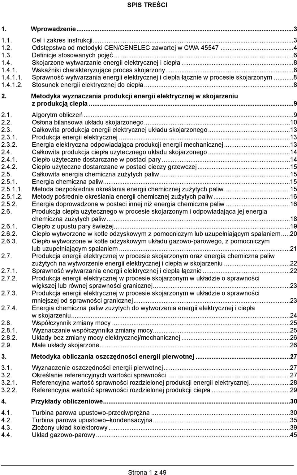 ..8. Metodyka wyznaczania produkcji energii elektrycznej w skojarzeniu z produkcją ciepła...9.1. Algorytm oliczeń...9.. Osłona ilansowa układu skojarzonego...10.3.